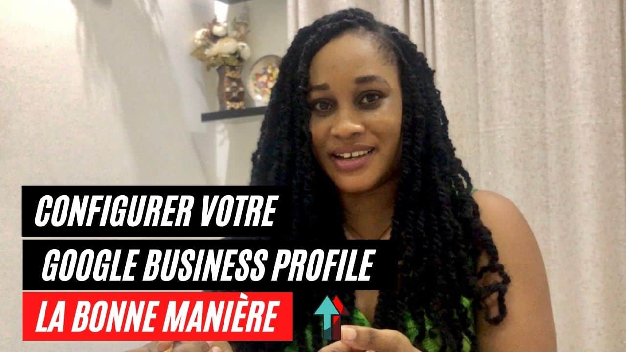 Comment Configurer Votre Google Business Profile - Vanessa Mbamarah