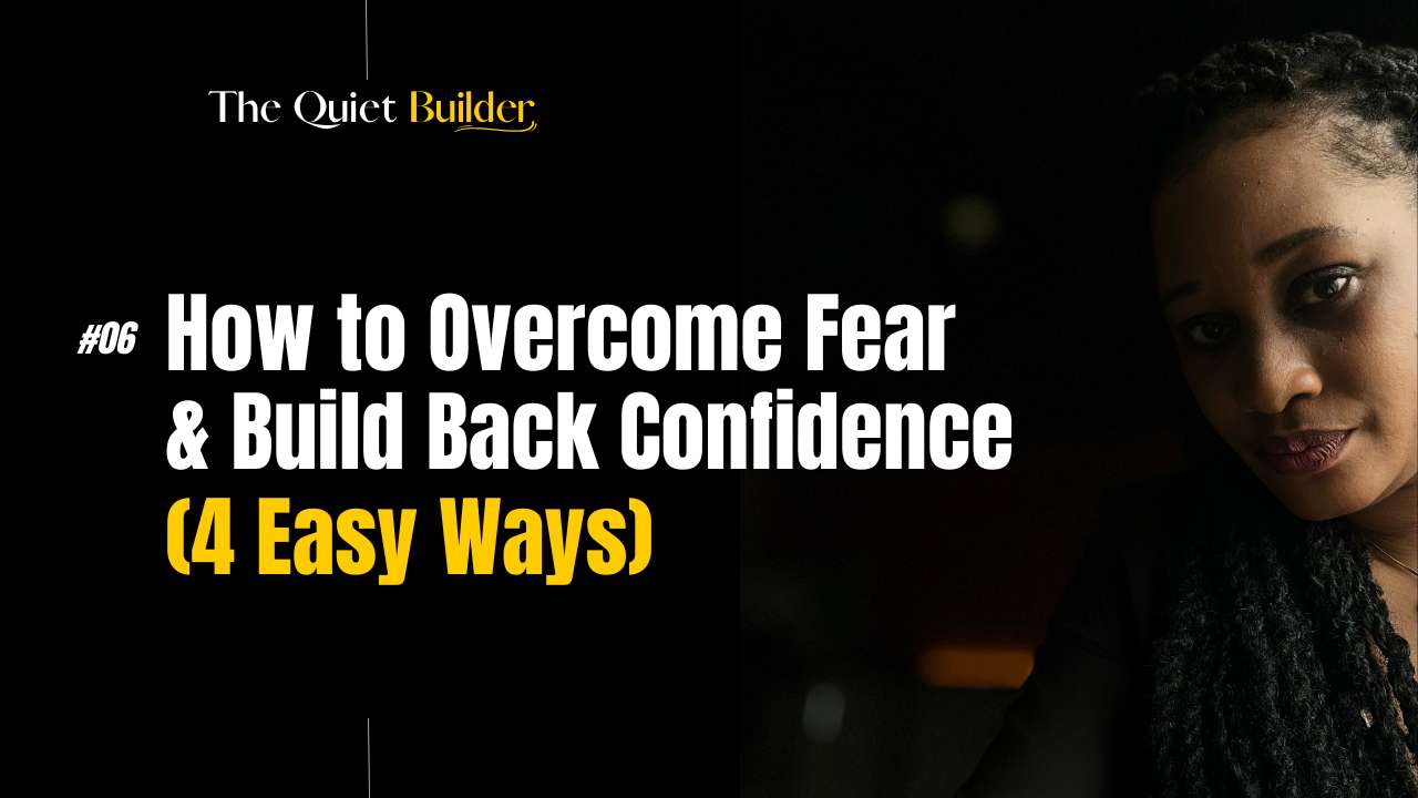 How To Overcome Fear And Build Back Your Self Confidence